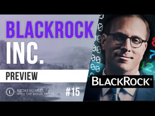 Brokenomics #15 | blackrock inc