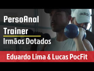 Eduardo lima e lucas pocfit – persoanal trainer | irmãos dotados