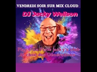 Play 4la grande piste de dance jackys club avec dj jacky wellson