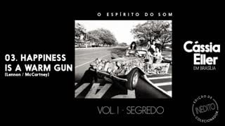 03 happiness is a warm gun (cd o espírito do som vol 1 áudio oficial) (2015)