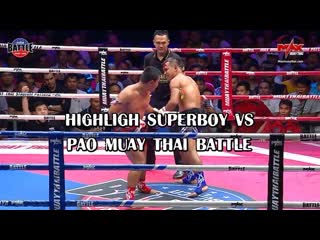 Highligh superboy vs pao muay thai battle