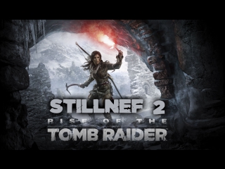 Stillnef rise of the tomb raider