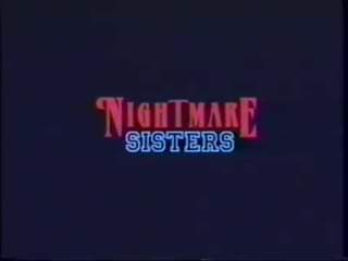 Кошмарные сёстры / nightmare sisters (1988) vhs трейлер