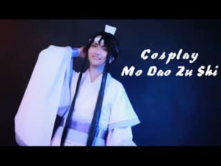 Cosplay mo dao zu shi / косплей магистр дьявольского культа (part 2 ) (неукротимый)