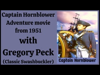 Captain hornblower adventure movie from 1951 with gregory peck (classic swashbuckler)