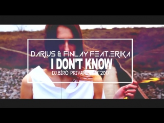 Darius finlay feat erika i dont know (dj bíró private edit’2017)