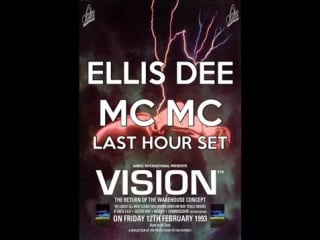 Ellis dee mc mc last hour set @ vision 12th feburary 1993