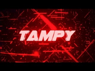 Интро from tampy (by remzi)