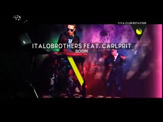 Italobrothers & carlprit boom (viva club rotation)