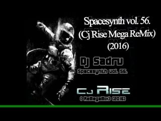 Dj sadru spacesynth vol 56 (cj rise mega remix) (2016)