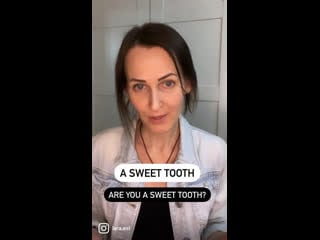 A sweet tooth сладкоежка