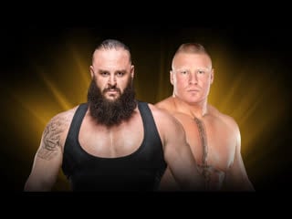 Braun strowman vs brock lesnar