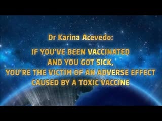 Dr karina acevedo the vaccinated who are now sick are victims of a vaccine induced adverse effect