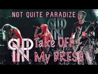 Not quite paradize take off my dress (live at zoccolo 2 0)