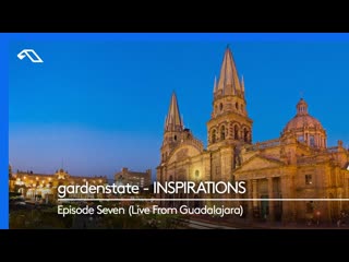 Трансляция i hd [ 26 o7 2o21 ] ► gardenstate inspirations, episode seven (live from guadalajara)