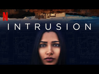 Intrusion 2021 | maturity rating12 | 1h 34m | thrillers