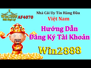 Hướng dẫn cách đăng ký tạo tài khoản mới trên win2888 nhà cái uy tín nhất việt nam hiện nay