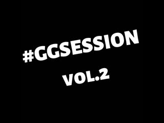 #ggsession vol 2 best solo performance