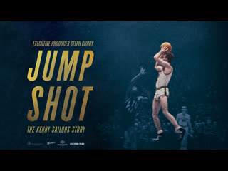 Бросок в прыжке история кенни сейлорса (2019) jump shot the kenny sailors story