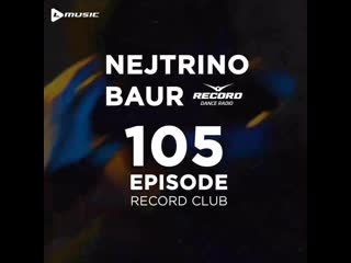 Nejtrino & baur record club #105