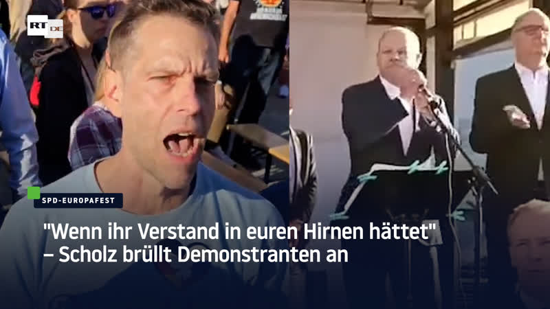 "wenn ihr verstand in euren hirnen hättet" – scholz brüllt demonstranten an