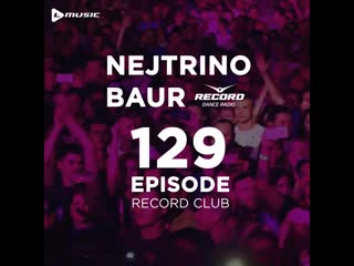 Nejtrino & baur record club 129