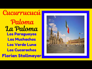 Cucurrucucú paloma and la paloma (music from mexico) # my favorite versions 2019