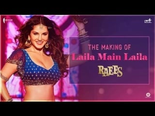 Raees | making of laila main laila | sunny leone, shah rukh khan