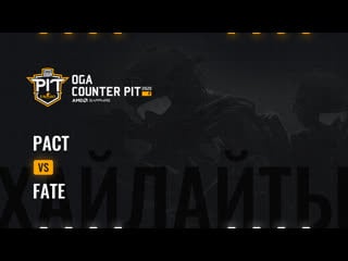 Pact vs fate | highlights | oga counter pit by amd and sapphire season 7