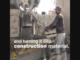 Palestinians in gaza have found a way to recycle concrete from destroyed homes turn it into materi