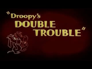 Droopy in "droopys double trouble", 1951, full cartoon