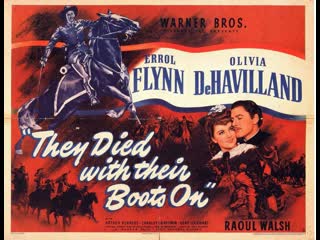 They died with their boots on (1941) 1080p errol flynn, olivia de havilland, arthur kennedy