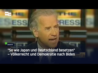 "so wie japan und deutschland besetzen" – völkerrecht und demokratie nach biden