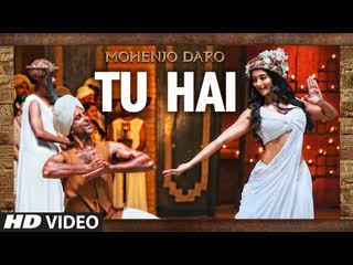 Tu hai video song mohenjo daro a r rahman,sanah moidutty