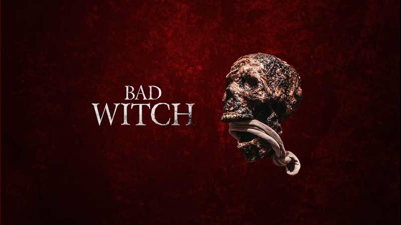 Плохой колдун (2021) bad witch