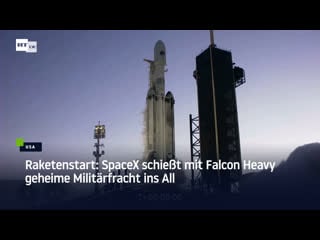 Raketenstart spacex schiesst mit falcon heavy geheime militärfracht ins all