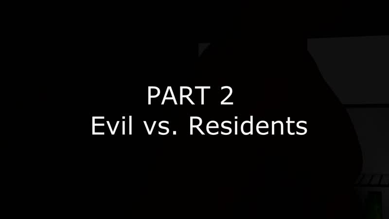 [ part 2/3 ] evil vs residents