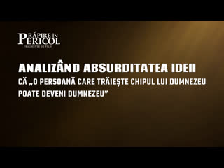 Analizând absurditatea ideii că „o persoană care trăiește chipul lui dumnezeu poate deveni dumnezeu”