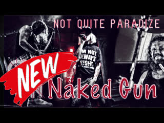 Not quite paradize naked gun (live at mod)