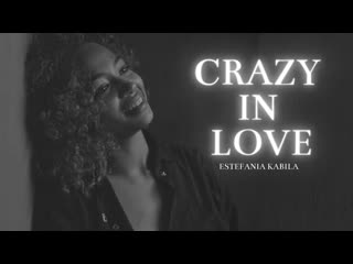 Estefanía kabila (rizos) || crazy in love || vis a vis