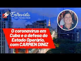 O coronavírus em cuba e a defesa do estado operário, com carmen diniz | cotv entrevista nº 33