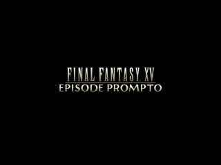 Final fantasy xv – дополнение «эпизод “промпто”»