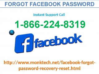 Facebook forgot password problems can be fixed in a jiffy 1 866 224 8319