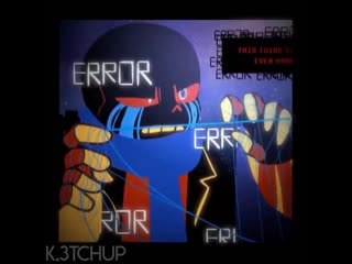 K 3tchup nightmare sans and error sans