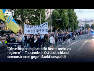 "diese regierung hat kein recht mehr zu regieren" – tausende in ostdeutschland demonstrieren gegen sanktionspolitik