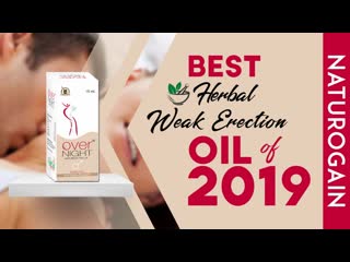 Best herbal weak erection oil of 2018, erectile dysfunction remedy