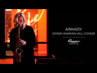 Arkady down (marian hill cover) | shalaginov