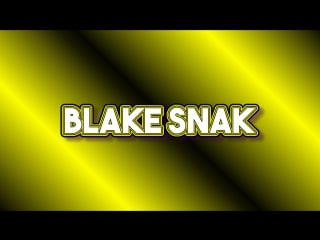 Blake snak (моё иhтро)