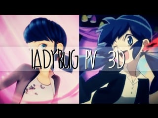 「ladybug pv 3d」miraculous ladybug & noir cat【amv】