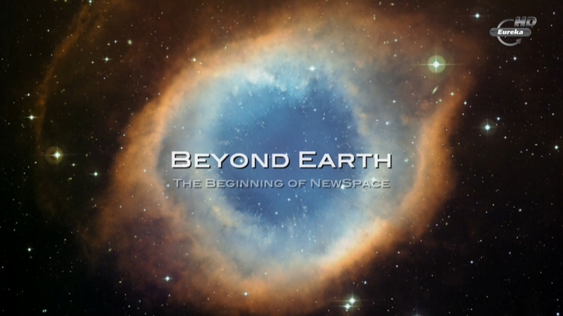 За пределами земли освоение космоса / beyond earth the beginning of newspace / 2017 / fullhd